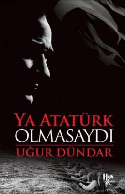 Ya Atatürk Olmasaydı - 1