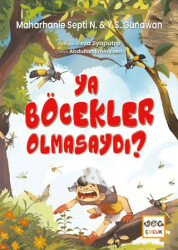 Ya Böcekler Olmasaydı? - Nar Çocuk