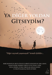 Ya Diğer Yoldan Gitseydim? - Destek Yayınları