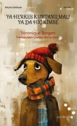 Ya Herkes Kurtarılmalı Ya Da Hiç Kimse - Ayrıkotu Yayınları