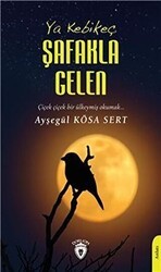 Ya Kebikeç Şafakla Gelen - Dorlion Yayınları