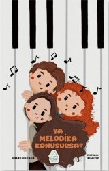 Ya Melodika Konuşursa? - Mahlas Çocuk Yayınları
