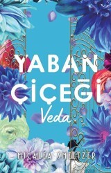 Yaban Çiçegi Veda - Ren Kitap