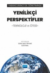 Yabancı-İkinci Dil Öğretiminde Yenilikçi Perspektifler: Teknoloji ve Ötesi - Nobel Akademik Yayıncılık
