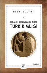 Yabancı Kaynaklara Göre Türk Kimliği - Toplumsal Kitap