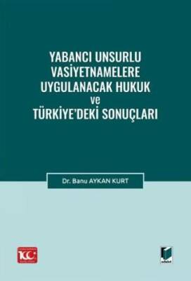 Yabancı Unsurlu Vasiyetnamelere Uygulanacak Hukuk ve Türkiye’deki Sonuçları - 1