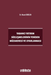 Yabancı Yatırım Sözleşmelerinin Yeniden Müzakeresi ve Uyarlanması - On İki Levha Yayınları