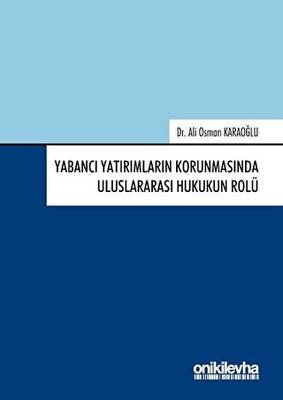 Yabancı Yatırımların Korunmasında Uluslararası Hukukun Rolü - 1