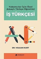 Yabancılar İçin Özel Amaçlı Türkçe Öğretimi İş Türkçesi - Karahan Kitabevi