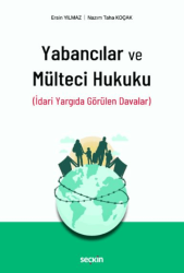 Yabancılar ve Mülteci Hukuku - Seçkin Yayıncılık