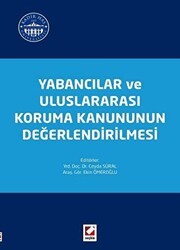 Yabancılar ve Uluslararası Koruma Kanununun Değerlendirilmesi - Seçkin Yayıncılık