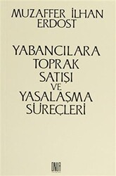 Yabancılara Toprak Satışı ve Yasalaşma Süreçleri - 1