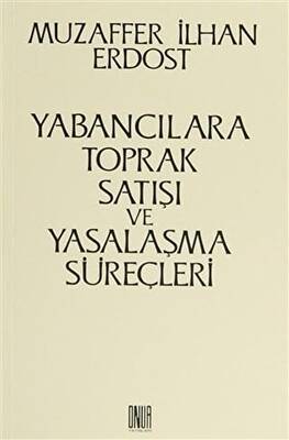 Yabancılara Toprak Satışı ve Yasalaşma Süreçleri - 1