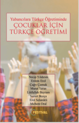 Yabancılara Türkçe Öğretiminde Çocuklar İçin Türkçe Öğretimi - Festival Yayıncılık