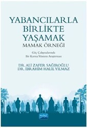 Yabancılarla Birlikte Yaşamak: Mamak Örneği - Nobel Akademik Yayıncılık