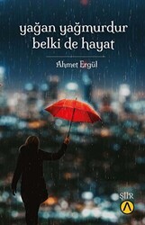 Yağan Yağmurdur Belki De Hayat - Ares Yayınları