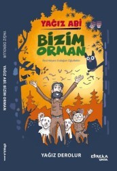 Yağız Abi: Bizim Orman - Evreka Çocuk Yayınları