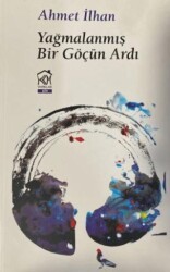 Yağmalanmış Bir Göçün Ardı - Kurgu Kültür Merkezi