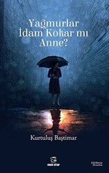 Yağmurlar İdam Kokar mı Anne? - Onur Kitap