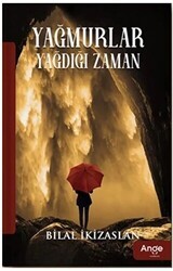 Yağmurlar Yağdığı Zaman - Ange Yayınları