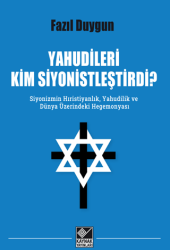 Yahudileri Kim Siyonistleştirdi? - Kaynak Yayınları