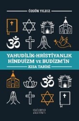Yahudilik-Hristiyanlık Hinduizm ve Budizm’in Kısa Tarihi - Astana Yayınları