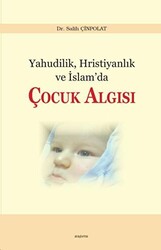 Yahudilik, Hristiyanlık ve İslam’da Çocuk Algısı - Araştırma Yayınları