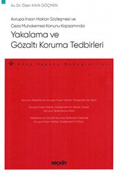Yakalama ve Gözaltı Koruma Tedbirleri - Seçkin Yayıncılık