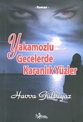 Yakamozlu Gecelerde Karanlık Yüzler - Kültür Ajans Yayınları