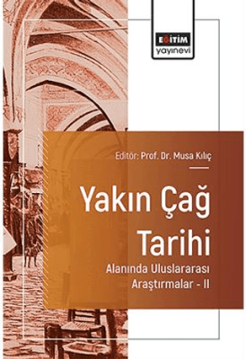 Yakın Çağ Tarihi Alanında Uluslararası Araştırmalar – II - 1