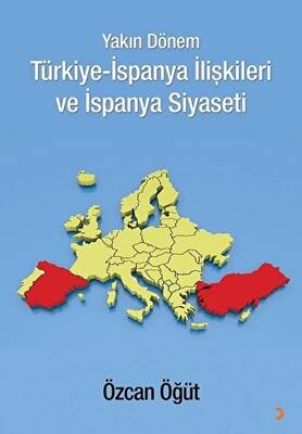 Yakın Dönem Türkiye-İspanya İlişkileri ve İspanya Siyaseti - 1