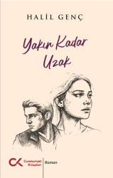 Yakın Kadar Uzak - Cumhuriyet Kitapları