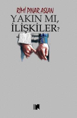 Yakın Mı, İlişkiler? - 1