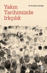 Yakın Tarihimizde Irkçılık - Ketebe Yayınları