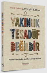 Yakınlık Tesadüf Değildir - Literatür Hayat