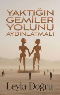 Yaktığın Gemiler Yolunu Aydınlatmalı - 1