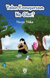 Yalan Konuşursam Ne Olur? - Dorlion Yayınları