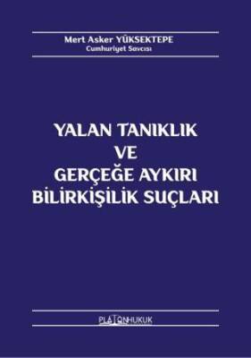 Yalan Tanıklık ve Gerçeğe Aykırı Bilirkişilik Suçları - 1