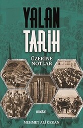 Yalan Tarih Üzerine Notlar - Mostar Yayınları