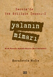 Yalanın Mimarı - Dersim`de Yok Edilişin İnşası 1 - Nota Bene Yayınları