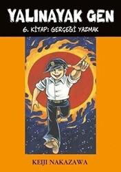 Yalınayak Gen 6. Kitap: Gerçeği Yazmak - 1