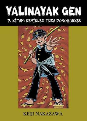 Yalınayak Gen 7. Kitap: Kemikler Toza Dönüşürken - 1