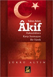 Yalnız Adam Akif - İlgi Kültür Sanat Yayınları