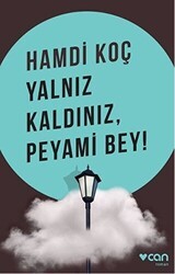 Yalnız Kaldınız, Peyami Bey! - Can Yayınları