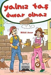 Yalnız Taş Duvar Olmaz - Anatolia Kitap