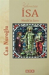 Yalnızca İsa -Mesih`in Sırrı- - GDK Yayınları