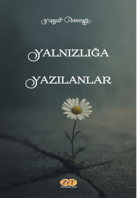 Yalnızlığa Yazılanlar - 1