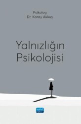 Yalnızlığın Psikolojisi - Nobel Akademik Yayıncılık