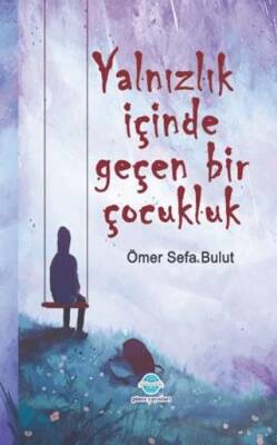 Yalnızlık İçinde Geçen Bir Çocukluk - 1