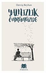 Yalnızlık Ömrümüzde - Parana Yayınları